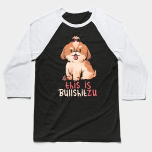 This Is Bullshitzu - Cute Funny Dog Gift Baseball T-Shirt